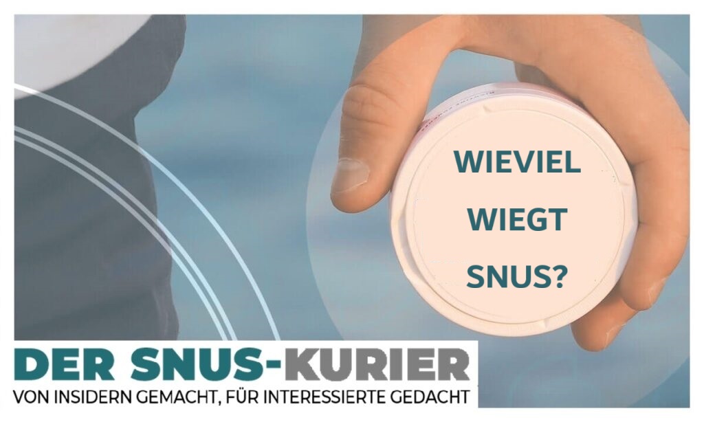 wieviel wiegt snus
